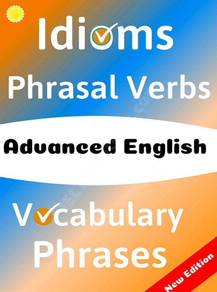 Idioms, Phrasal Verbs, Vocabulary and Phrases